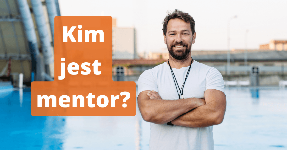 Kim jest mentor i co to jest mentoring w IT?