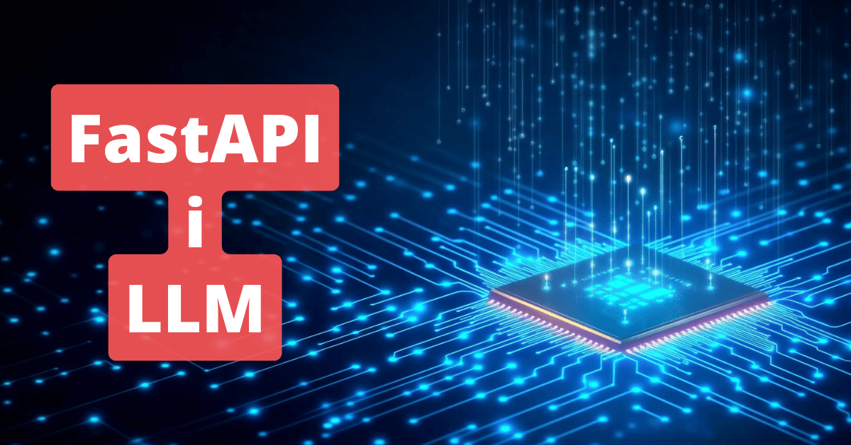 FastAPI i LLM: async, streaming i równoległe zapytania do modelu