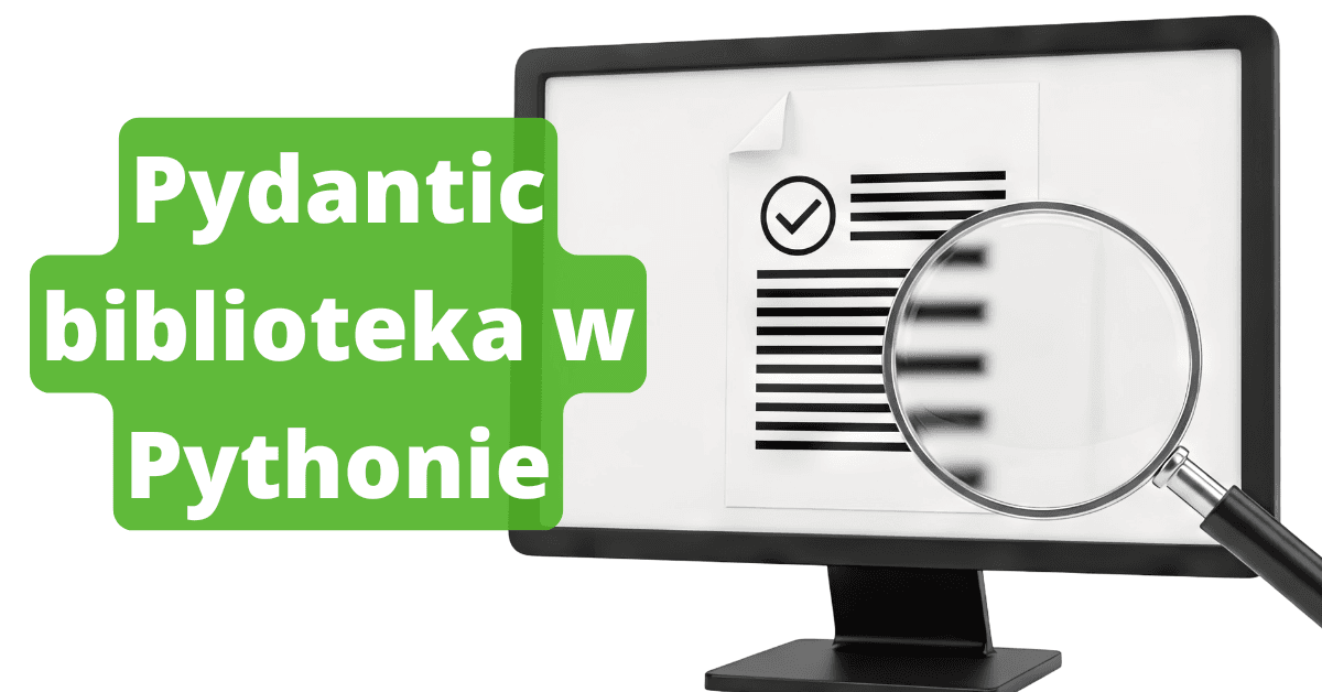 Czym jest Pydantic w Pythonie i do czego służy? (+ migracja do V2)