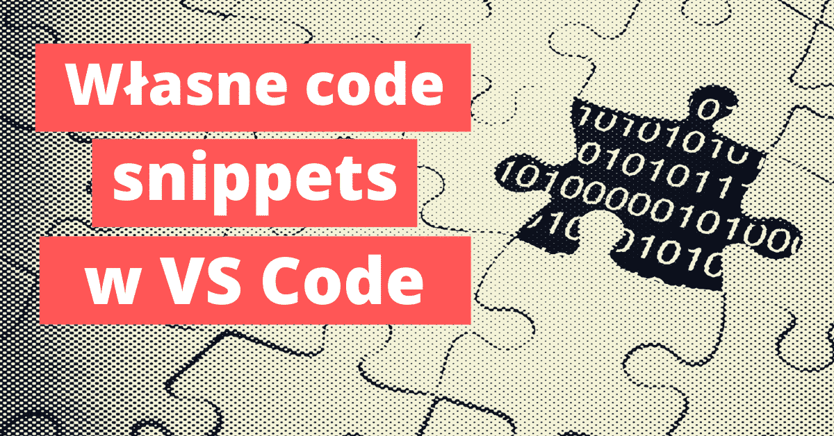 Własne code snippets w Visual Studio Code