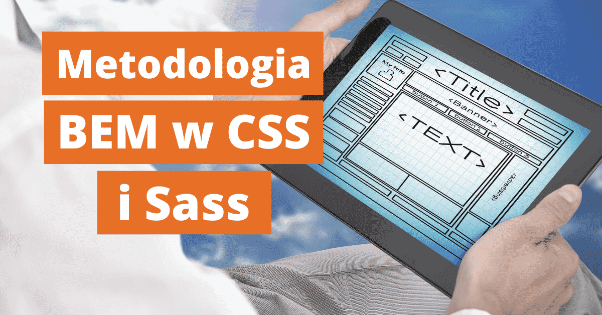 Metodologia BEM w CSS i Sass