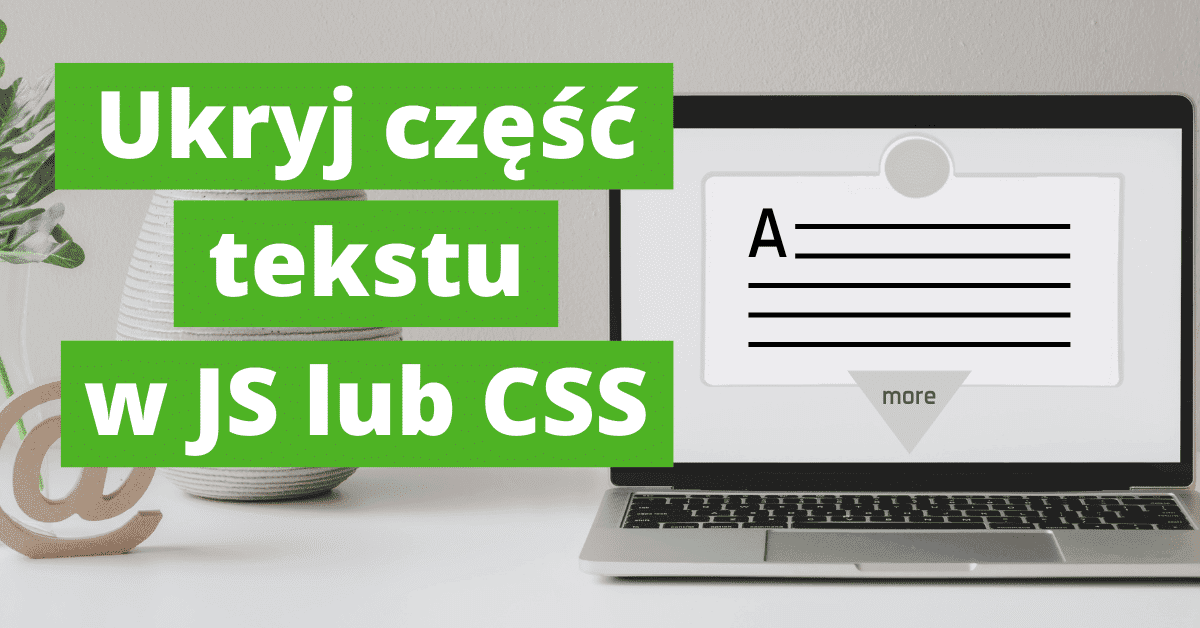 Jak ukryć część tekstu za pomocą CSS lub JavaScript