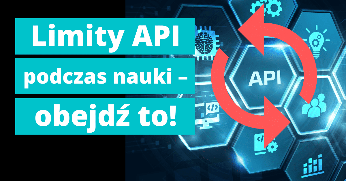 Limity API w nauce programowania – obejdź to!