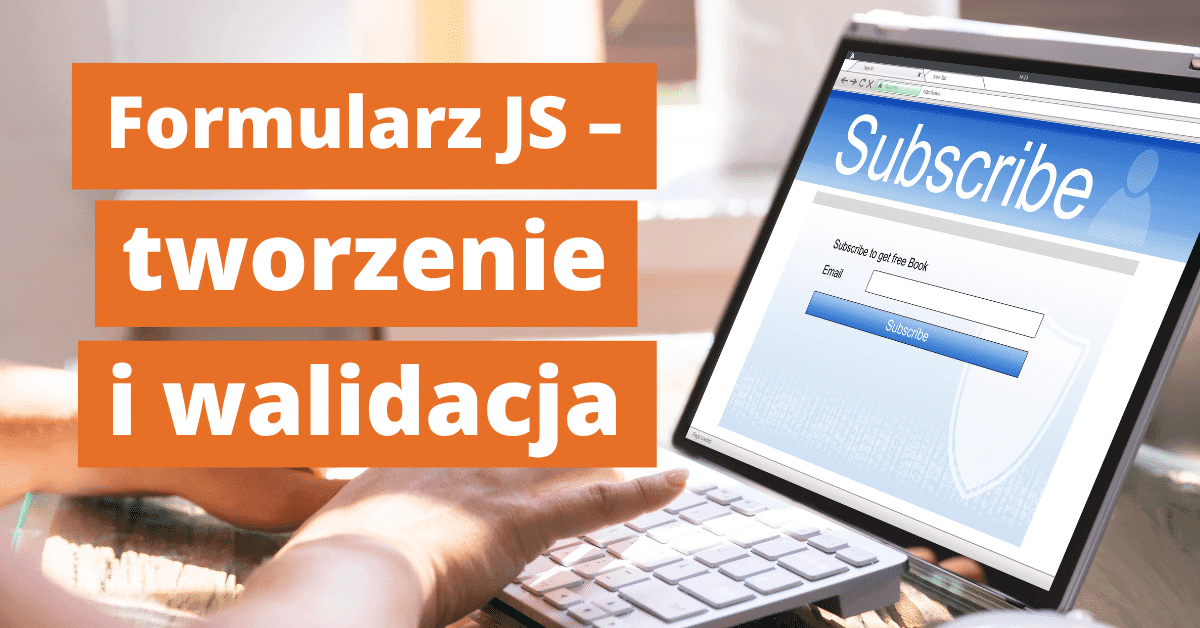 Tworzenie i walidacja formularza JavaScript