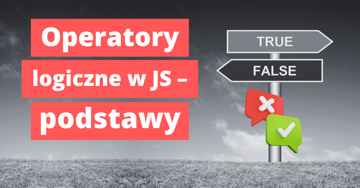Operatory logiczne w JavaScript – podstawy