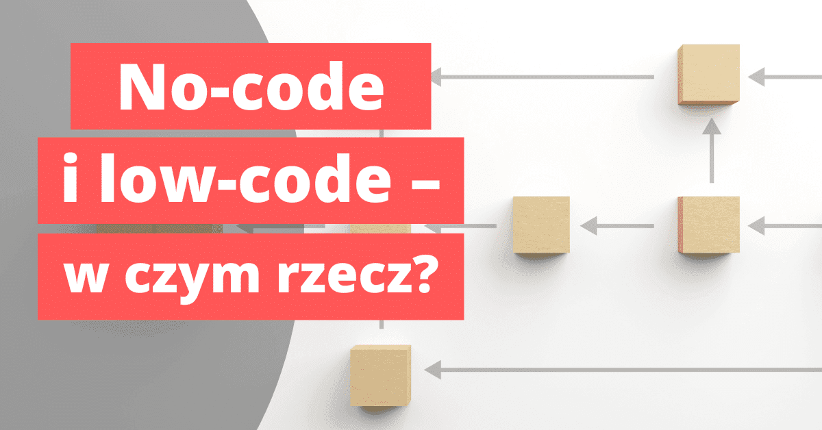 Narzędzia no-code i low-code – na czym to polega?