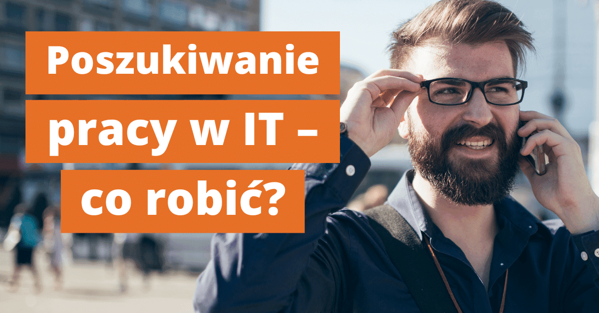 Poszukiwanie pracy w IT – co robić, a czego unikać