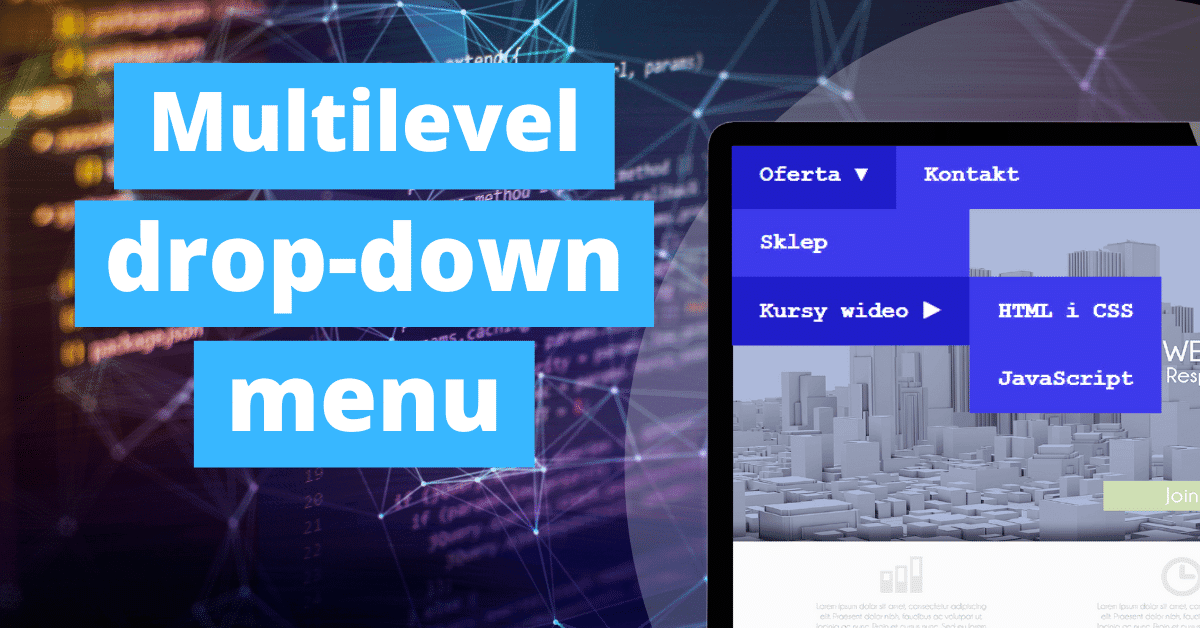 Jak stworzyć wielopoziomowe i rozwijane menu w HTML i CSS
