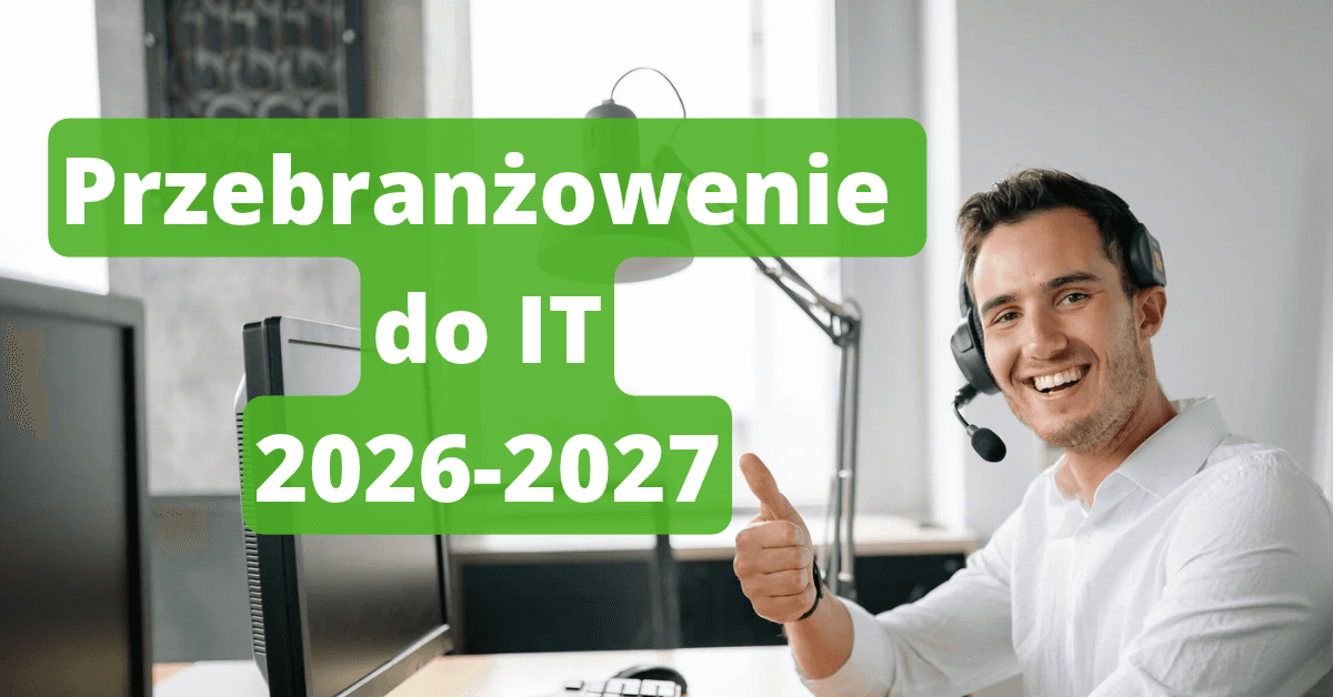 Jak się przebranżowić do IT w 2026? Poradnik i prognoza na 2027