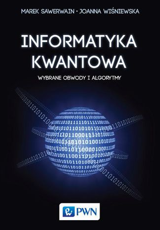 Książka "Informatyka kwantowa" M. Sawerwaina i J. Wiśniewskiej